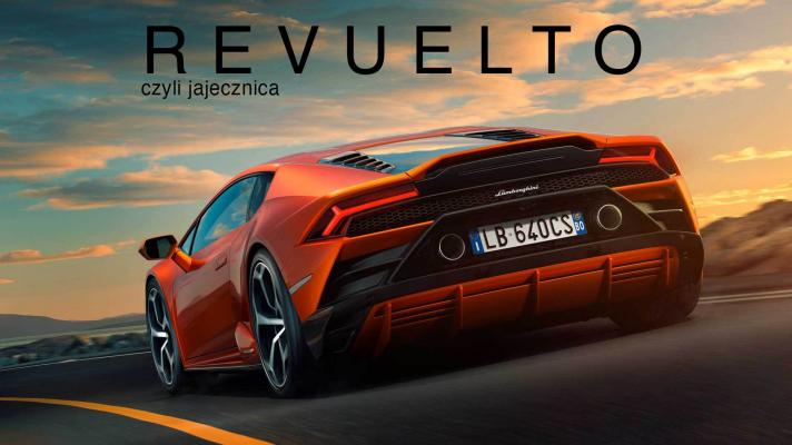 Lamborghini zastrzegło sobie jajecznicę po hiszpańsku - czyli Revuelto